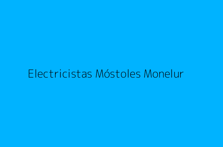 Electricistas Móstoles Monelur